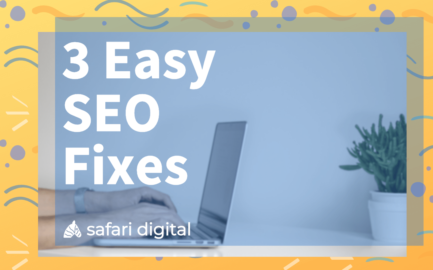 3 easy SEO fixes banner image large