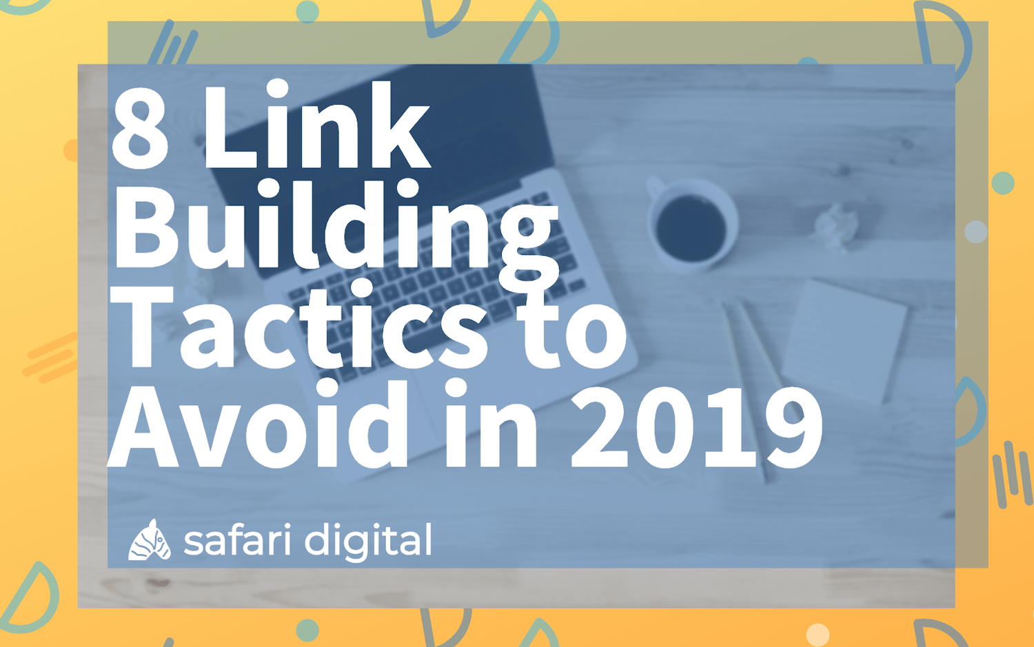 8 link building tactics to avoid in 2019 banner image Large
