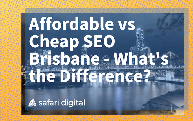 Cheap SEO Brisbane vs. Affordable SEO Brisbane - large cover image