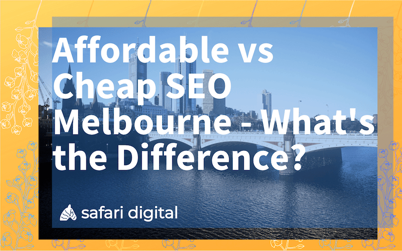 affordable vs. cheap seo Melbourne small cover image