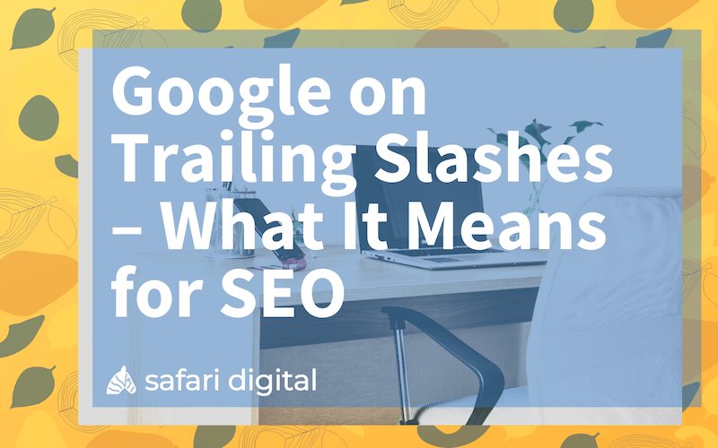 Google on trailing slashes cover image small