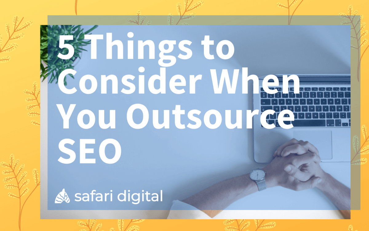 5 things to consider when you outsource SEO - cover image