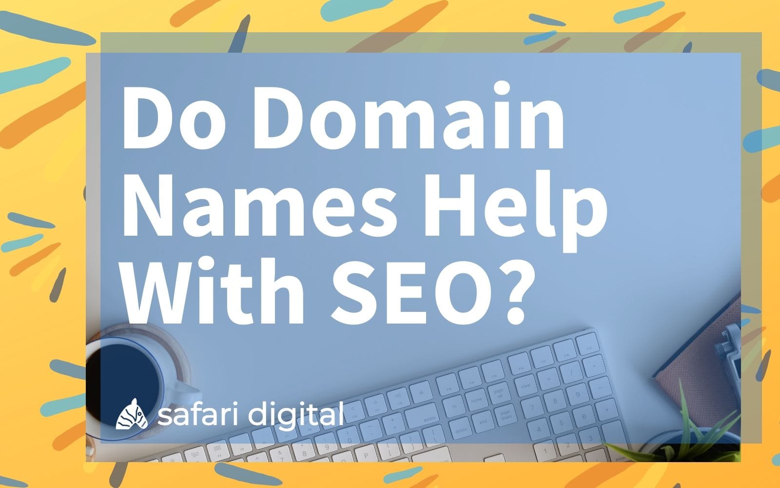 Do Domain Names Help With SEO? cover image