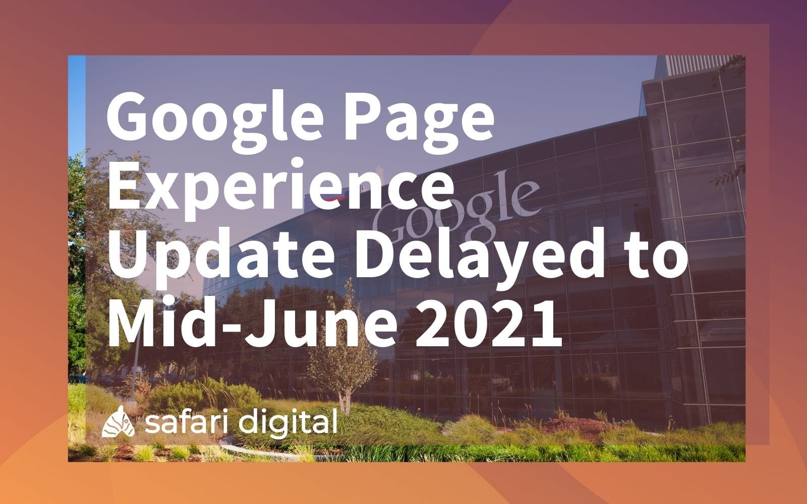 Google Page Experience Update Delayed