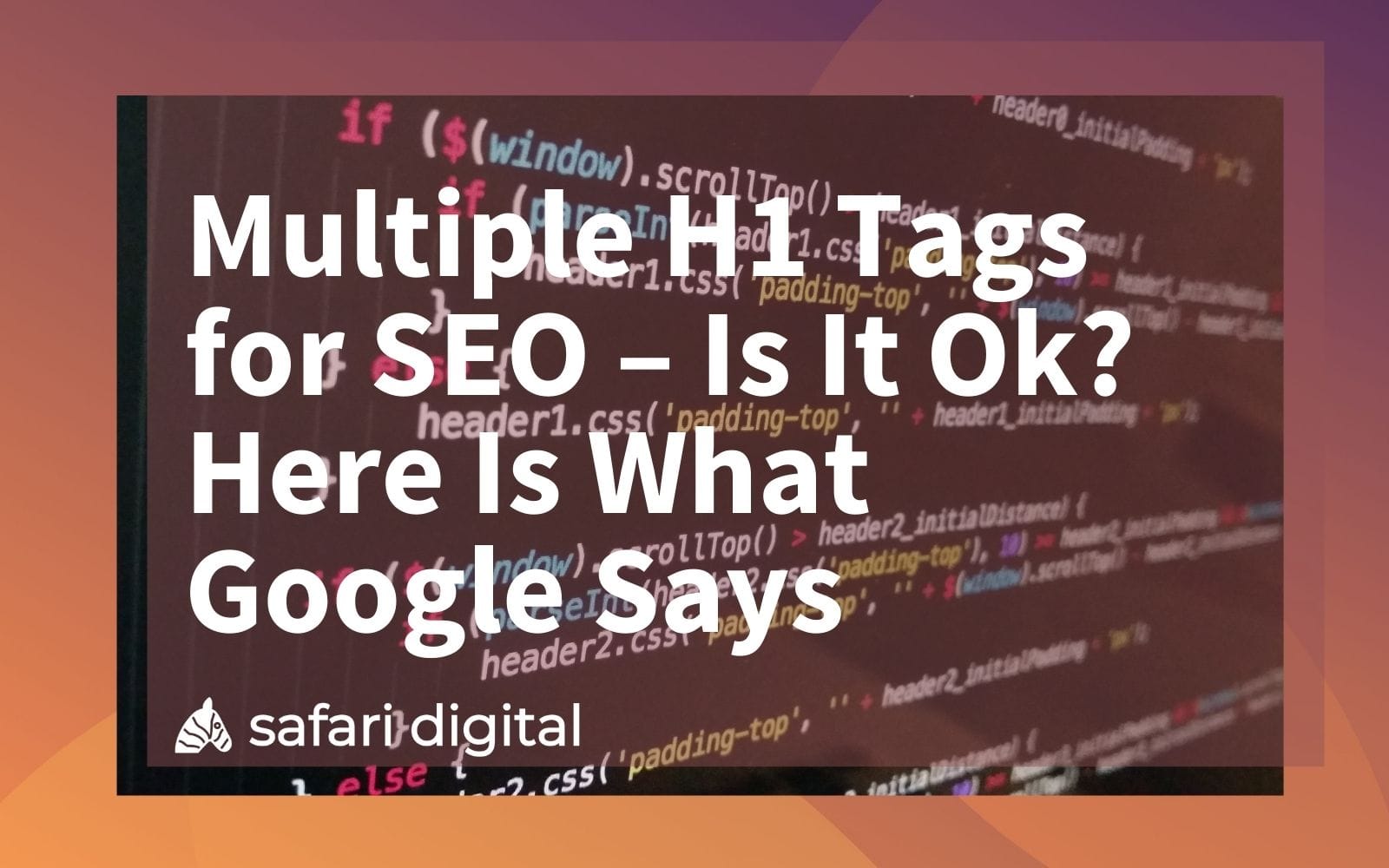 Multiple H1 Tags for SEO – Is It Ok? Here Is What Google Says