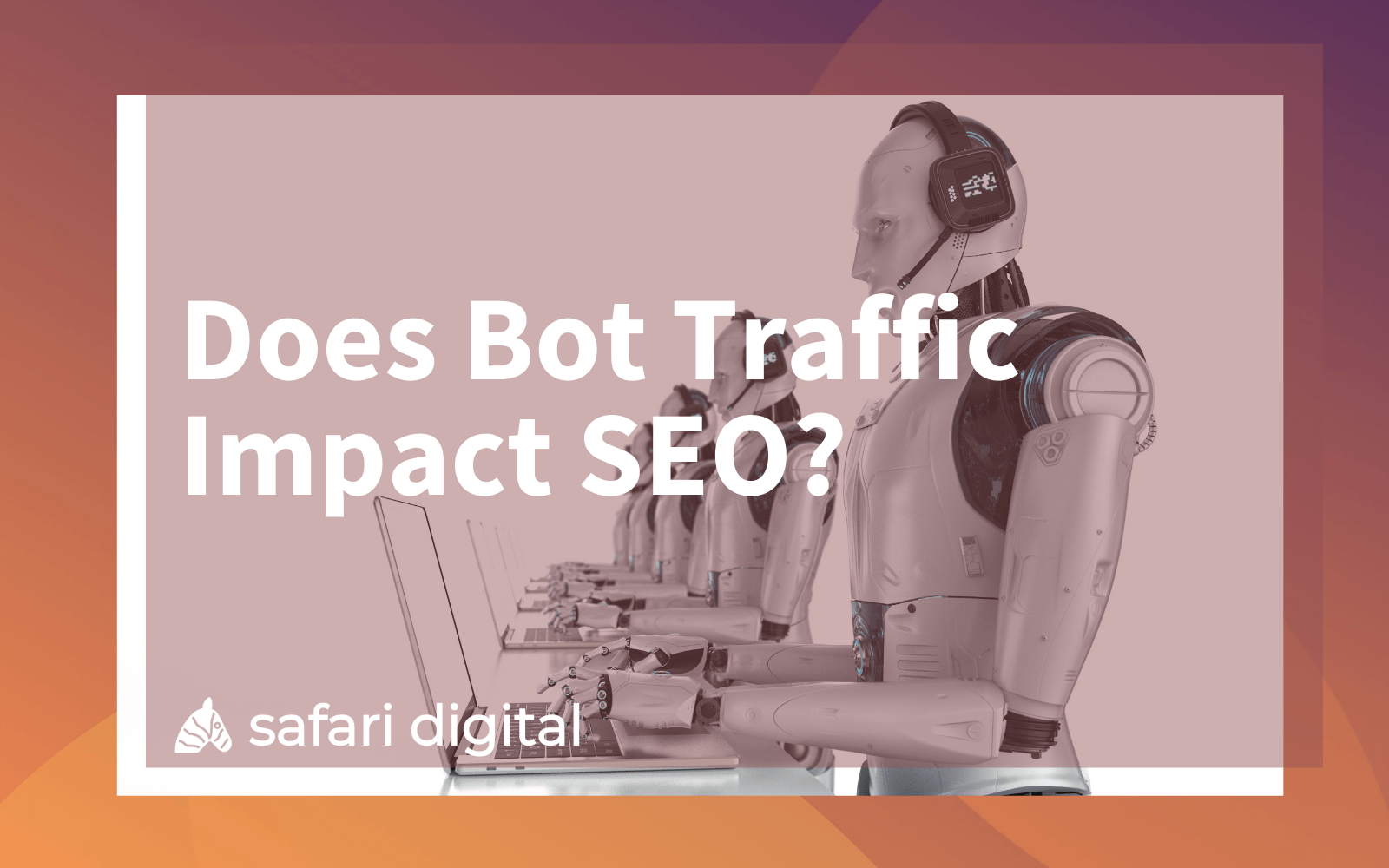Does Bot Traffic Impact SEO - cover image