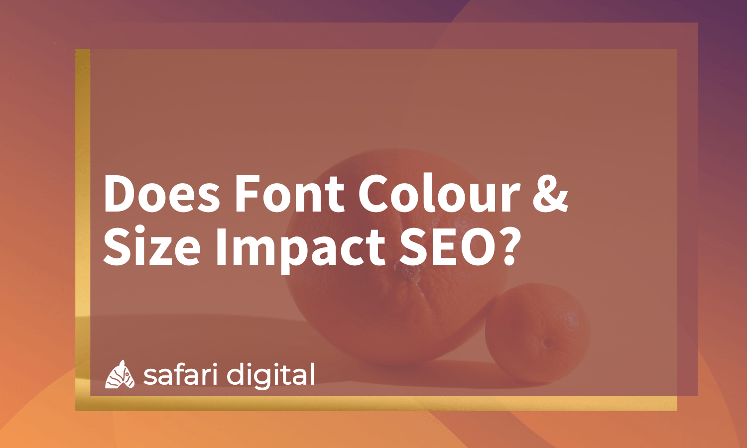 Does Font Colour & Size Impact SEO? - cover image