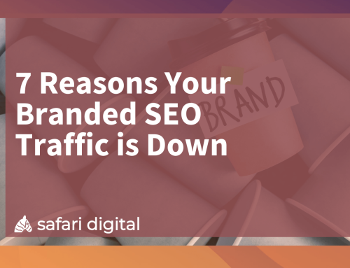 Branded SEO Traffic Down? Here’s 7 Possible Reasons