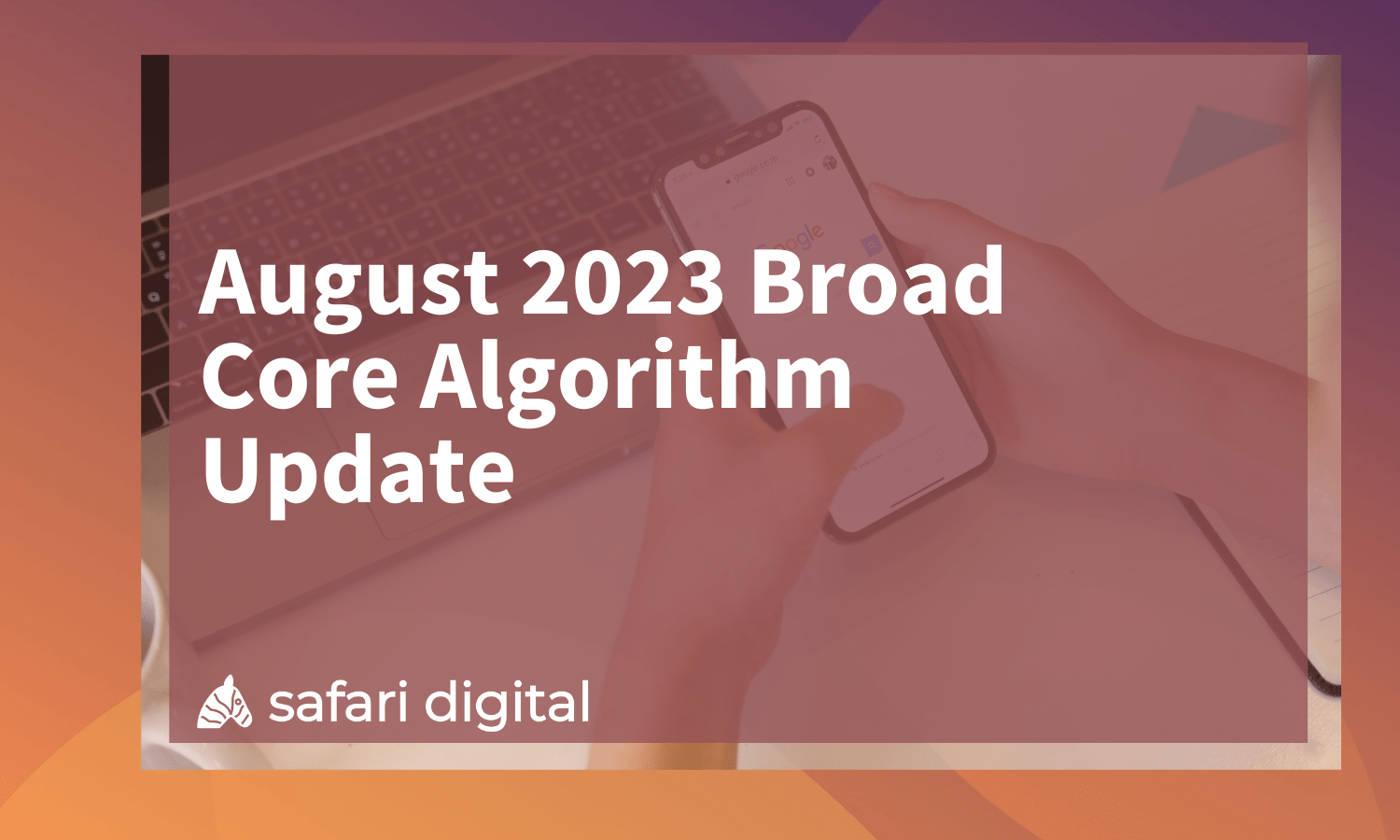 August 2023 Broad Core Algorithm Update