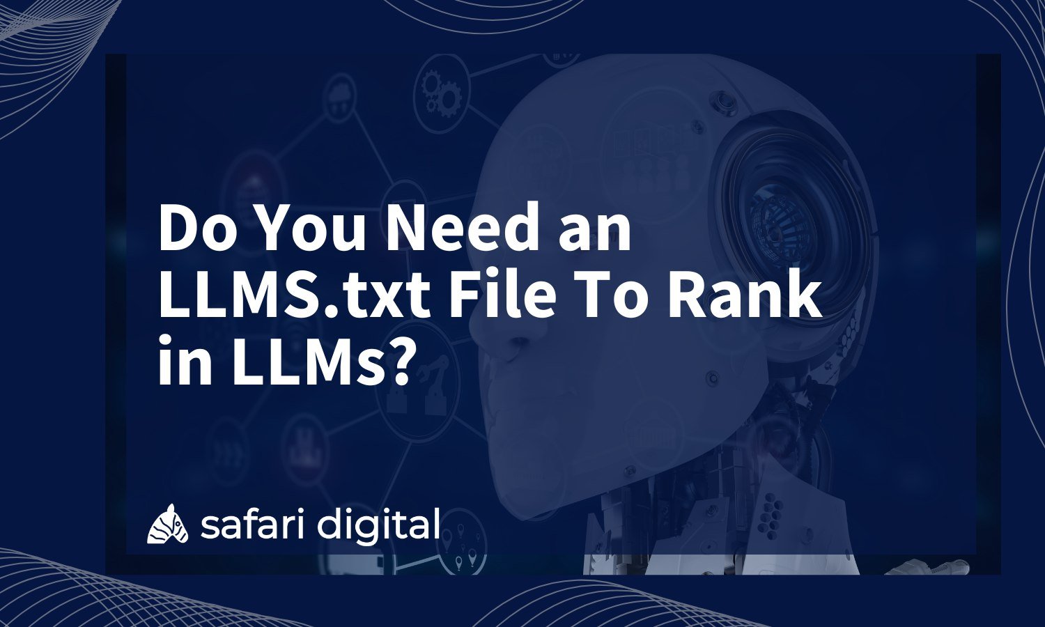 Do You Need an LLMS.txt File To Rank in LLMs?