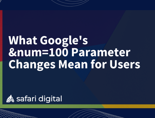 What Google’s &num=100 Parameter Changes Mean for Users