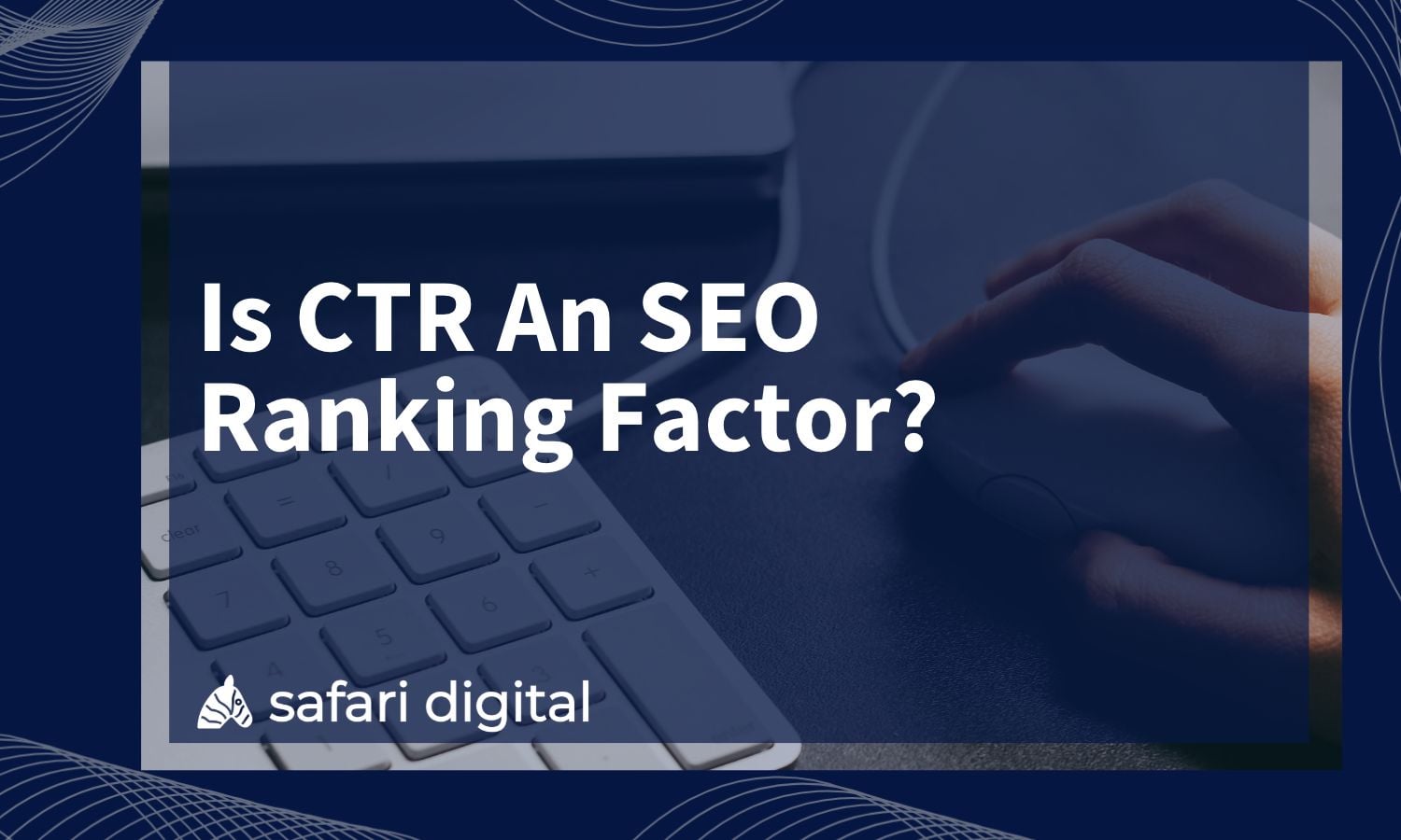 Is CTR An SEO Ranking Factor? - Cover Image